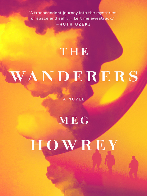 Title details for The Wanderers by Meg Howrey - Available